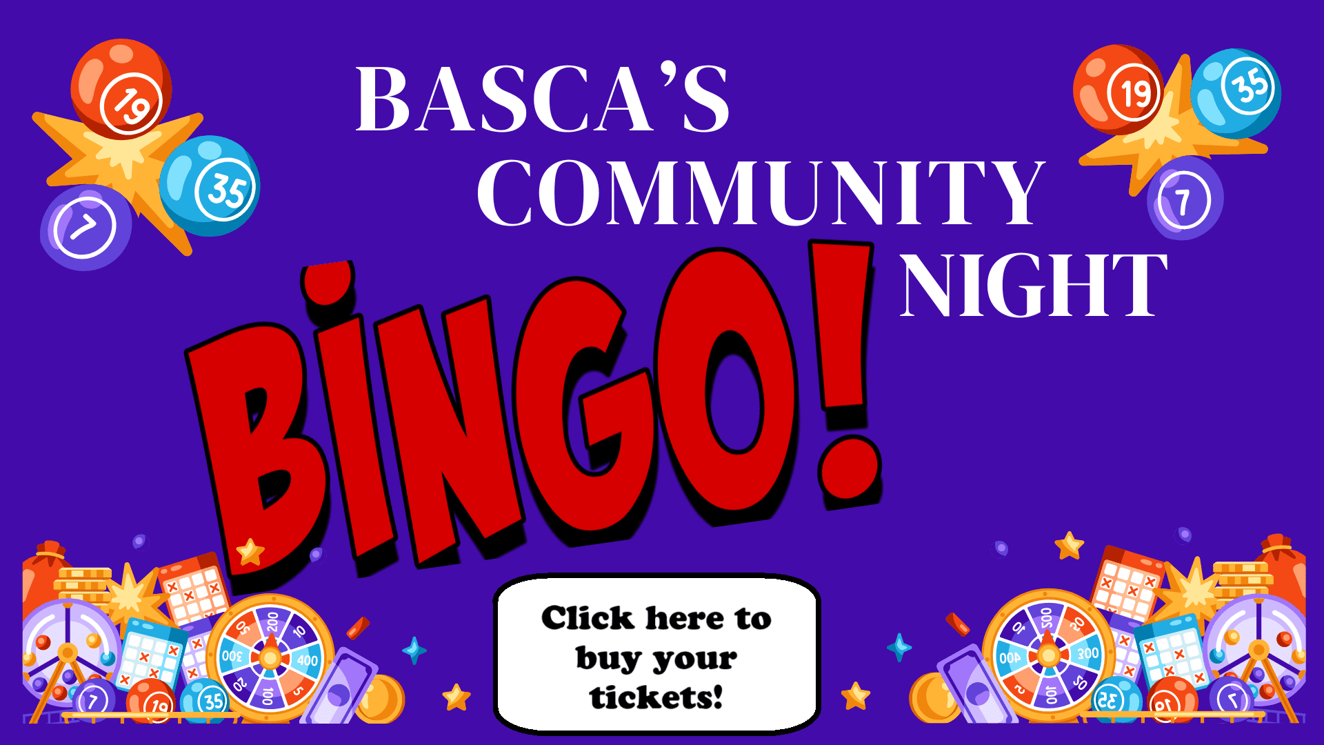 Basca's Community Bingo Night! Click here to buy your tickets!